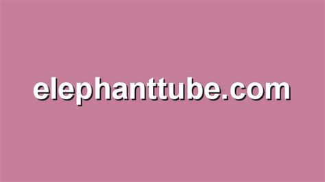 www.elephanttube.com|Categories